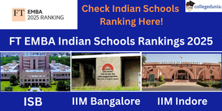 Financial Times EMBA 2025 Rankings: ISB Leads India With Three Schools in Global Top 100